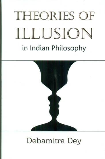 Theories of Illusion in Indian Philosophy