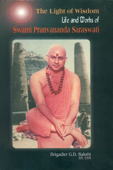 The Light of Wisdom (Life and Works of Swami Pranvananda Saraswati)