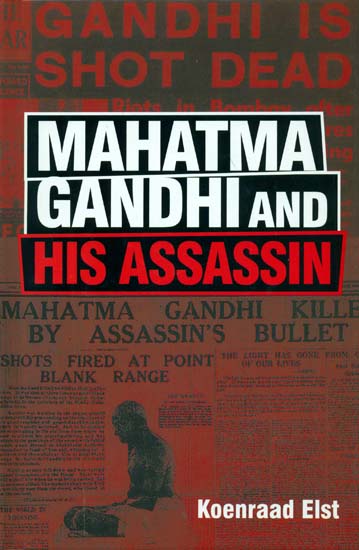 Mahatma Gandhi and His Assassin