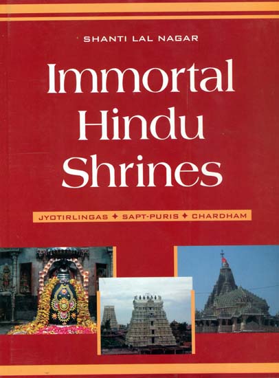 Immortal Hindu Shrines (Jyotirlingas, Sapt-Puris, Chardham)