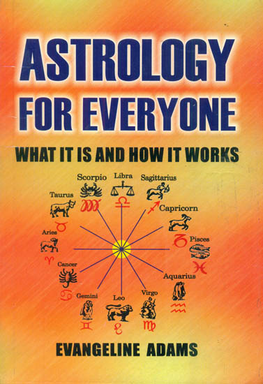Astrology for Everyone (What it is and How it Works)