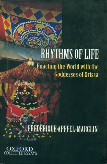 Rhythms of Life (Enacting the World with the Goddesses of Orissa)
