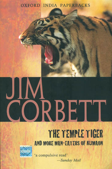 Jim Corbett (The Temple Tiger and More Man-Eaters of Kumaon)