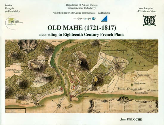 Old Mahe (1721-1817) According to Eighteenth Century French Plans