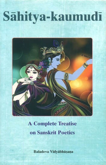 Sahitya-Kaumudi (A Complete Treatise on Sanskrit Poetics)
