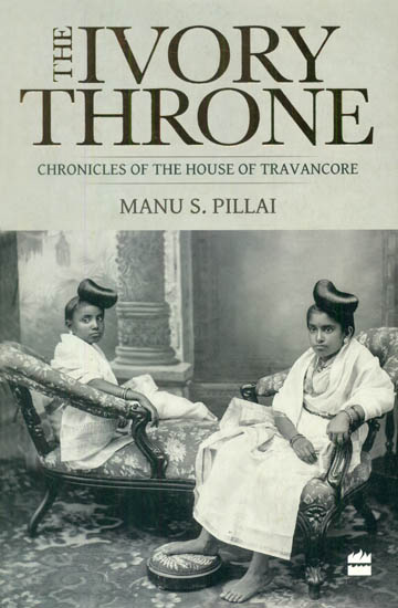 The Ivory Throne (Chronicles of The House of Travancore)
