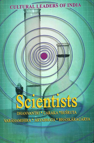 Scientists (Dhanvantri, Caraka, Susruta, Varahamihira, Aryabhata, Bhaskaracarya)