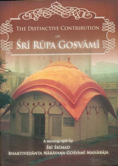 The Distinctive Contribution of Sri Rupa Gosvami