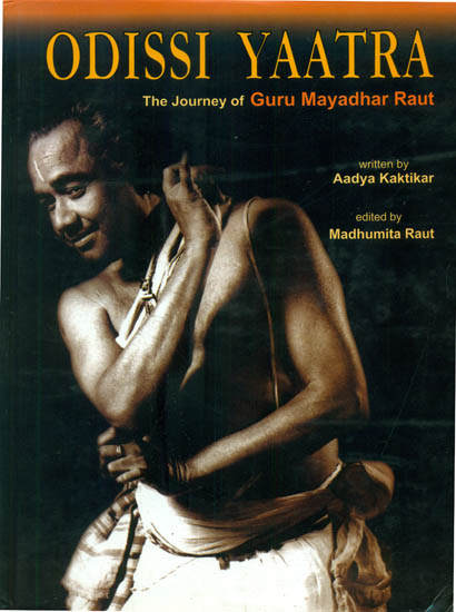 Odissi Yaatra- The Journey of Guru Mayadhar Raut