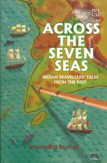 Across The Seven Seas (Indian Travellers's Tales From The Past)