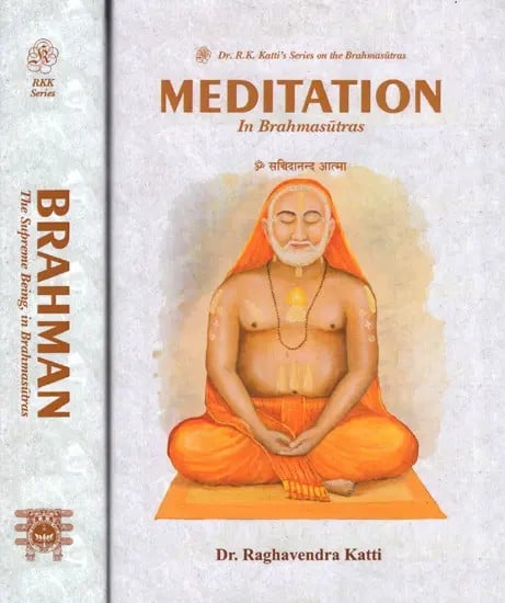Brahman and Meditation: A Commentary on The Brahmasutras in Two Volumes