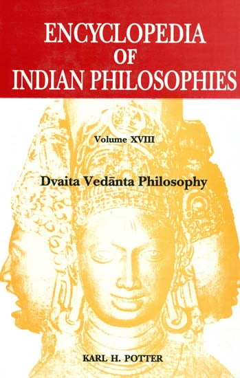 Encyclopedia of Indian Philosophies: Dvaita Vedanta Philosophy (Vol- XVIII)