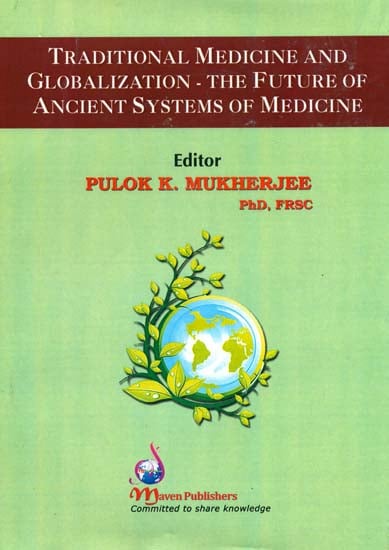 Traditional Medicine and Globalization- The Future of Ancient Systems of Medicine