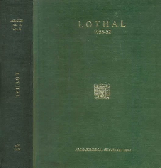 Lothal: A Harappan Port Town 1955-62 (Set of 2 Volumes ) (OLD AND RARE)