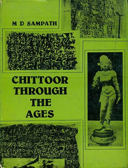 Chittoor Through The Ages (An Old and Rare Book)
