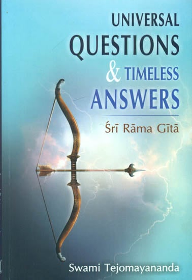 Universal Questions & Timeless Answers (Sri Rama Gita)