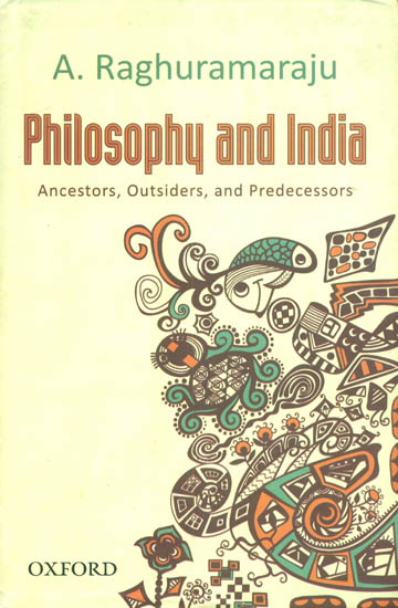 Philosophy and India (Ancestors, Outsiders and Predecessors)