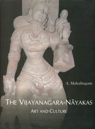 The Vijayanagara Nayakas Art and Culture
