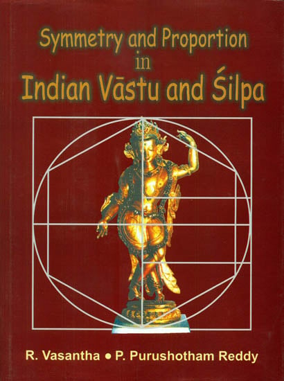 Symmetry and Proportion in Indian  Vastu and Silpa