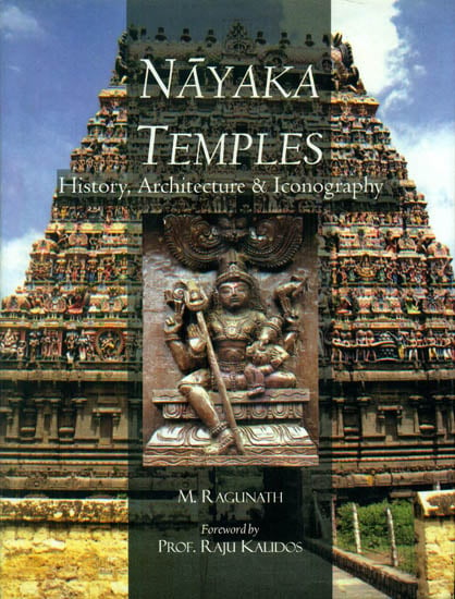 Nayaka Temples (History, Architecture and Iconography)