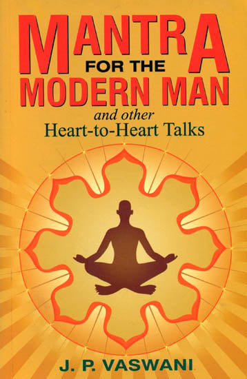 Mantra for the Modern Man and other Heart-to-Heart Talks