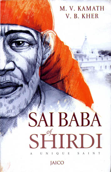 Sai Baba Of Shirdi: A Unique Saint