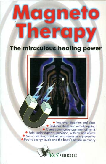 Magneto Therapy: The Miraculous Healing Power