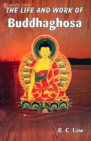 The Life and Work of Buddhaghosa