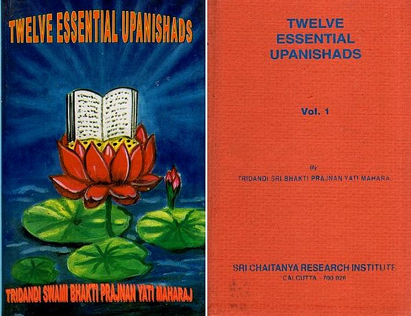 Twelve Essential Upanishads (Two Volumes): Isha, Kena, Katha, Prashna, Mundaka, Mandukya, Chandogya, Brihadaranyaka, Svetasvatara and Gopalatapani Upanishads - (An Old and Rare Book) ( with Original Sanskrit Text, Transliteration, Translation and Purport)