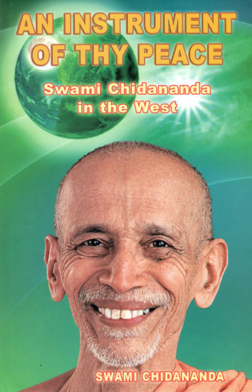 An Instrument of Thy Peace: Swami Chidananda in the West