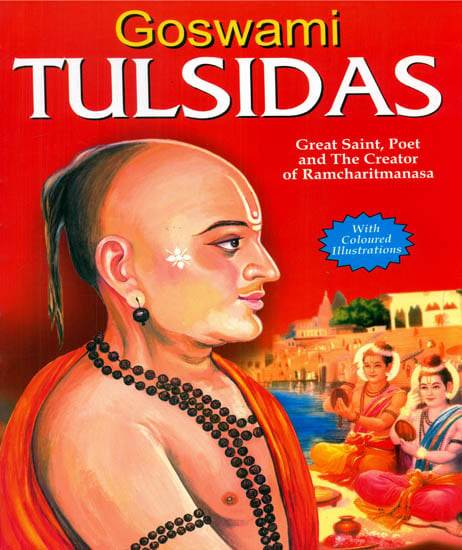 Goswami Tulsidas (Great Saint, Poet and The Creator of Ramcharitmanasa)