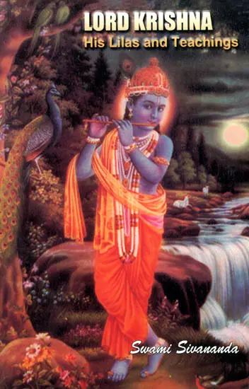 Lord Krishna: His Lilas and Teachings