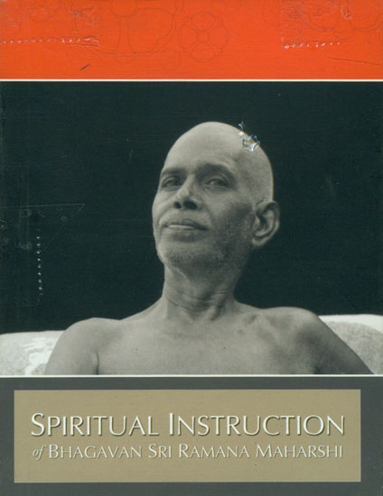Spiritual Instruction of Bhagavan Sri Ramana Maharshi
