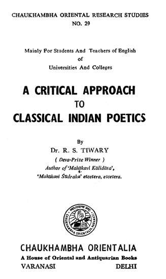 A Critical Approach to Classical Indian Poetics (An Old and Rare Book)