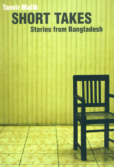 Short Takes (Stories From Bangladesh)