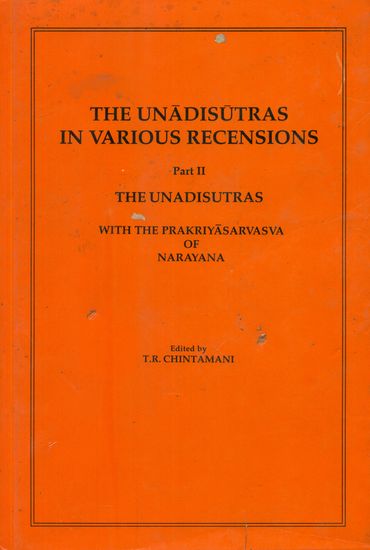 The Unadisutras in Various Recensions: The Unadisutras With The Prakriyasarvasva of Narayana (Part II) - An Old and Rare Book