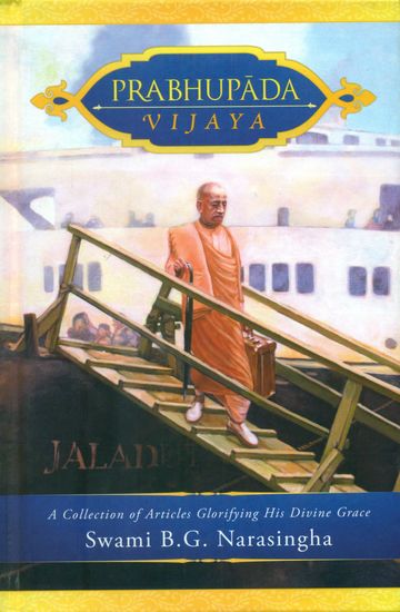 Prabhupada Vijaya (A Collection of Articles Glorifying His Divine Grace)
