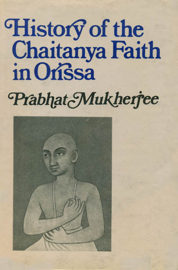 History of the Chaitanya Faith in Orissa (An Old and Rare Book)