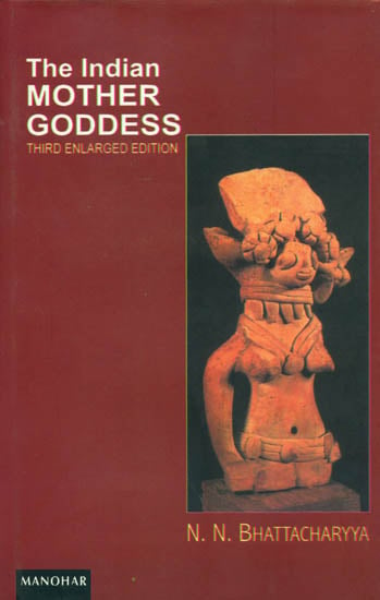 The Indian Mother Goddess (Third Enlarged Edition)