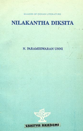 Nilakantha Diksita: Makers of Indian Literature (An Old and Rare Book)