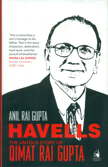 Havells the Untold Story of Qimat Rai Gupta
