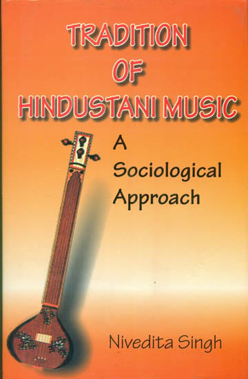 Tradition  of Hindustani Music (A Sociological Approach)