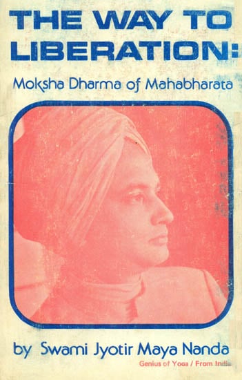 The Way to Liberation: Moksha Dharma of Mahabharata (An Old and Rare Book)