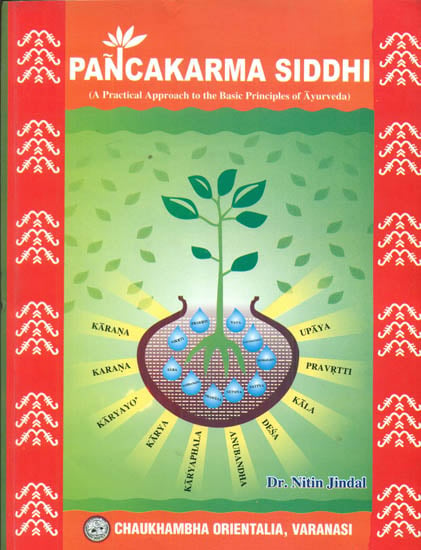 Pancakarma Siddhi (A Practical Approach to The Basic Principles of Ayurveda)