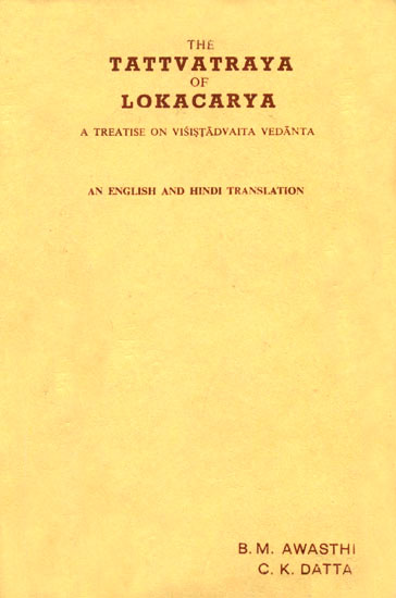 Tattvatraya of Lokacarya: A Treatise on Visistadvaita Vedanta (An Old and Rare Book)