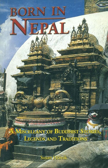 Born in Nepal (A Miscellany of Buddhist Stories, Legends and Traditions)