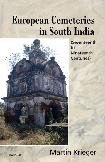European Cemeteries in South India (Seventeenth to Nineteenth Centuries)