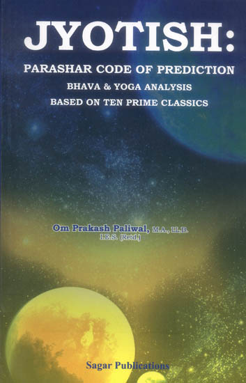 Jyotish (Parashar Code of Prediction Bhava and Yoga Analysis Based on Ten Prime  Classics)