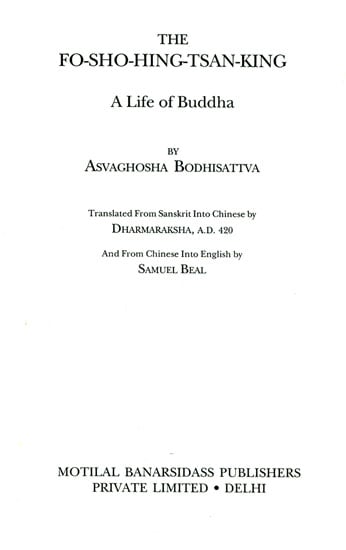 The Fo-Sho-Hing-Tsan-King (A Life of Buddha by Asvaghosha Bodhisattva)