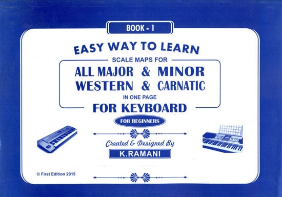 Scale Maps for All Major & Minor, Western & Carnatic in One Page for Keyboard (Easy Way to Learn)